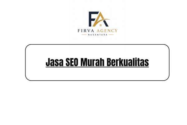 Jasa SEO Murah Berkualitas untuk Meningkatkan Bisnis Anda di Era Digital